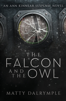 The Falcon and the Owl: An Ann Kinnear Suspense Novel (Ann Kinnear Suspense Novels #3) By Matty Dalrymple Cover Image