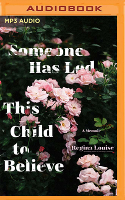 Someone Has Led This Child to Believe: A Memoir Cover Image