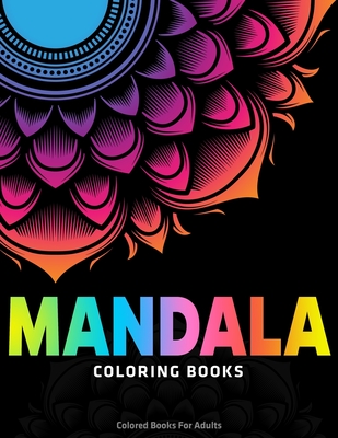 Mandala Coloring Books For Adults: Relaxation Coloring Book: World's Most  Beautiful 50 Mandalas (Paperback)