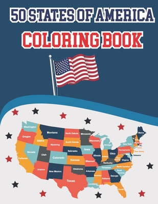 50 States Of America Coloring Book: Proud of the USA Color 50 Beautiful States of United States illustration Perfect Easy To Color And Learn More Deta Cover Image