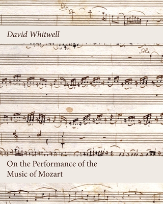 On the Performance of the Music of Mozart By David Whitwell, Craig Dabelstein (Editor) Cover Image
