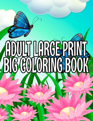 Adult Large Print Big Coloring Book (Large Print / Paperback)
