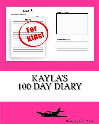Kayla's 100 Day Diary By K. P. Lee Cover Image