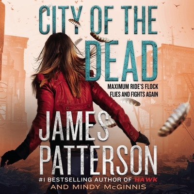 City of the Dead By James Patterson, Mindy McGinnis, Chloe Cannon (Read by) Cover Image