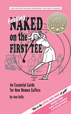 Feeling Naked on the First Tee: An Essential Guide for New Women Golfers