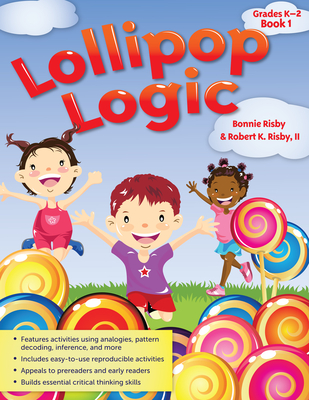 Lollipop Logic: Critical Thinking Activities (Book 1, Grades K-2) Cover Image
