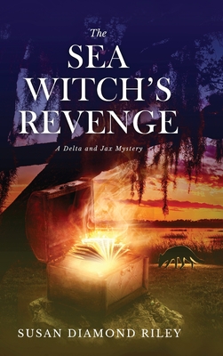 The Sea Witch's Revenge: A Delta & Jax Mystery By Susan Diamond Riley Cover Image