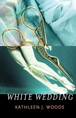 WHITE WEDDING -  By Kathleen J. Woods