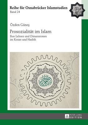 Prosozialitaet im Islam: Ihre Lehren und Dimensionen im Koran und Hadith By Bülent Ucar (Other), Özden Güneş Cover Image