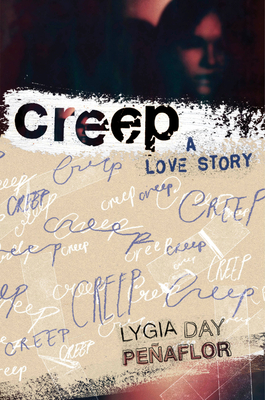 Creep: A Love Story By Lygia Day Peñaflor Cover Image