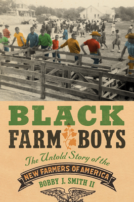 Black Farm Boys: The Untold Story of the New Farmers of America (Rural Studies)