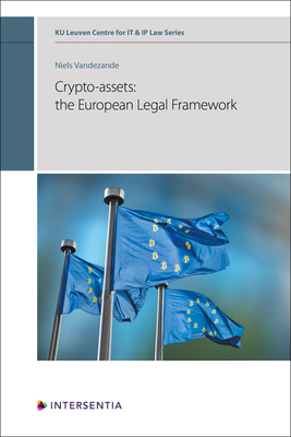 Crypto-assets: the European Legal Framework (KU Leuven Centre for IT & IP Law Series #16) Cover Image