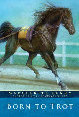 Born to Trot By Marguerite Henry, Wesley Dennis (Illustrator) Cover Image