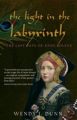 The Light in the Labyrinth: The Last Days of Anne Boleyn. Cover Image