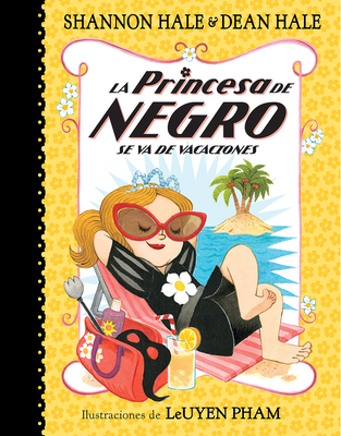 La Princesa de Negro se va de vacaciones / The Princess in Black Takes a Vacation (La Princesa de Negro / The Princess in Black #4) Cover Image