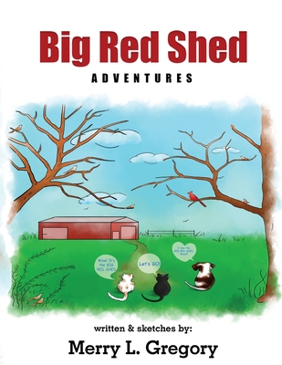 Big Red Shed Adventures By Merry L Gregory Cover Image