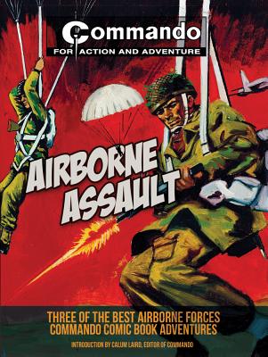 Airborne Assault: Three of the Best Airborne-Forces Commando Comic Book Adventures