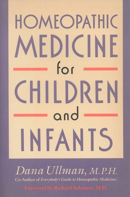 Homeopathic Medicine for Children and Infants By Dana Ullman Cover Image