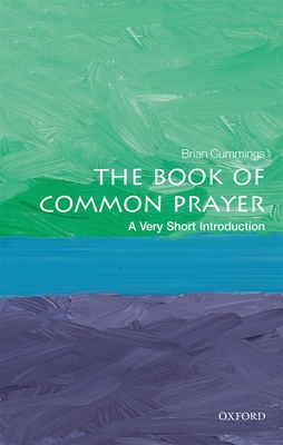 The Book of Common Prayer: A Very Short Introduction (Very Short Introductions) Cover Image
