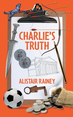 Charlie's Truth By Alistair Rainey Cover Image