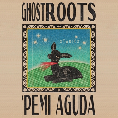 Ghostroots: Stories