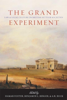 The Grand Experiment: Law and Legal Culture in British Settler Societies (Law and Society) Cover Image