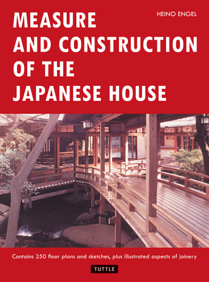 Measure and Construction of the Japanese House (Books to Span the East & West)