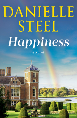 Happiness: A Novel By Danielle Steel Cover Image