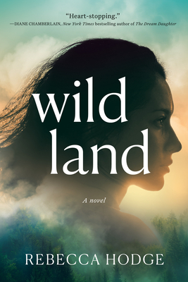 Wildland: A Novel By Rebecca Hodge Cover Image