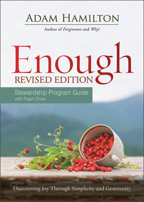 Enough Stewardship Program Guide Revised Edition with Flash Drive: Discovering Joy Through Simplicity and Generosity Cover Image