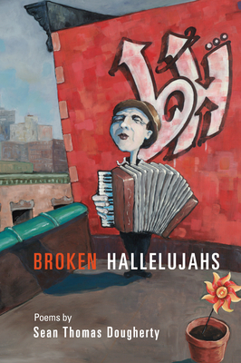 Broken Hallelujahs (American Poets Continuum) By Sean Thomas Dougherty Cover Image
