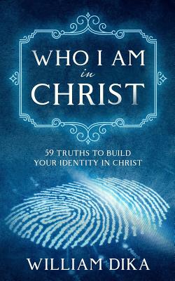 Who I am in Christ: 59 Truths To Build Your Identity in Christ Cover Image