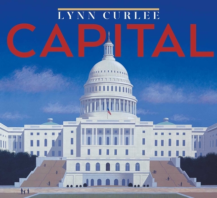 Capital (Lynn Curlee Wonders of the World)