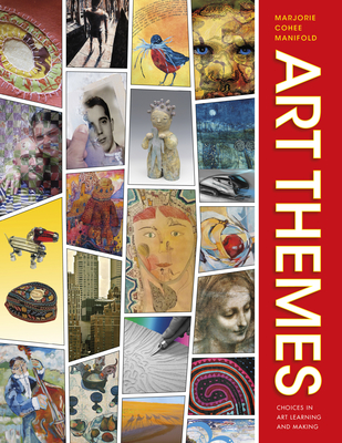 Art Themes: Choices in Art Learning and Making By Marjorie Cohee Manifold Cover Image