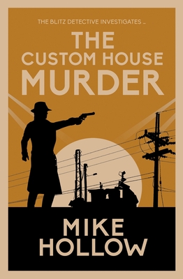 The Custom House Murder (Blitz Detective #3) By Mike Hollow Cover Image
