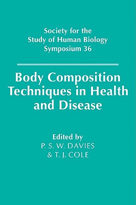 Body Composition Techniques in Health and Disease (Society for the Study of Human Biology Symposium #36) Cover Image