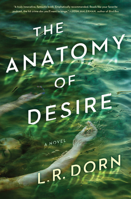 The Anatomy of Desire: A Novel By L. R. Dorn Cover Image
