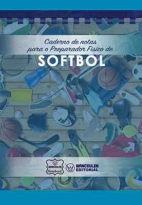 Caderno de notas para o Preparador Físico de Softbol By Wanceulen Notebook Cover Image