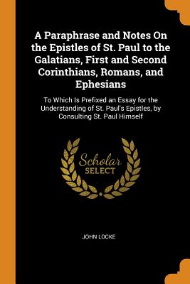 Cover for A Paraphrase and Notes on the Epistles of St. Paul to the Galatians, First and Second Corinthians, Romans, and Ephesians