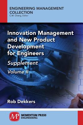 Innovation Management and New Product Development for Engineers, Volume II: Supplement Cover Image