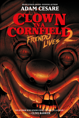 Clown in a Cornfield 2: Frendo Lives By Adam Cesare Cover Image