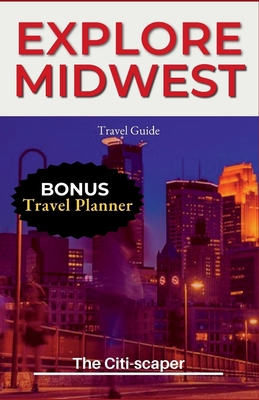 Explore Midwest: Travel Guide 2023