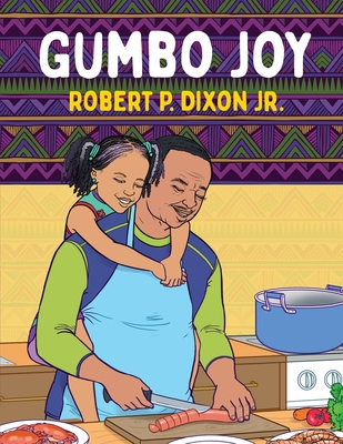Gumbo Joy By Amakai Quaye (Illustrator), Jr. Dixon, Robert Cover Image