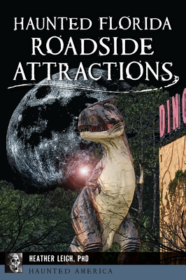 Haunted Florida Roadside Attractions (Haunted America) Cover Image