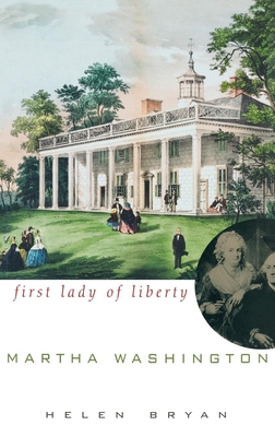 Martha Washington: First Lady of Liberty