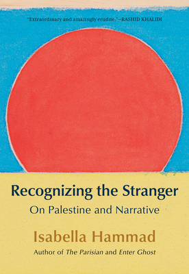 Recognizing the Stranger: On Palestine and Narrative Cover Image