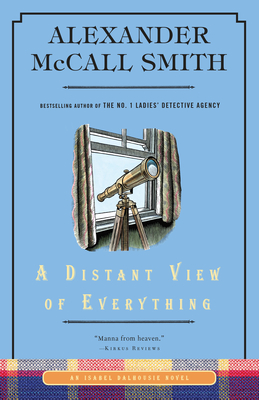 A Distant View of Everything: An Isabel Dalhousie Novel (11) (Isabel Dalhousie Series #11) By Alexander McCall Smith Cover Image