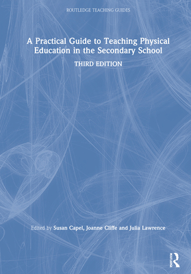 A Practical Guide to Teaching Physical Education in the Secondary ...