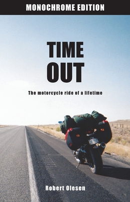 Time Out - Monochrome Edition: A journey across America and a state of mind Cover Image