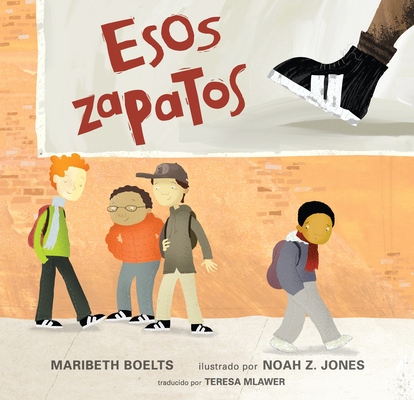 Esos zapatos By Maribeth Boelts, Noah Z. Jones (Illustrator) Cover Image